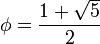 : phi=frac{1 + sqrt{5}}{2}