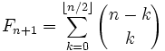 : F_{n+1} = sum_{k=0}^{lfloor n/2rfloor} {n-kchoose k}